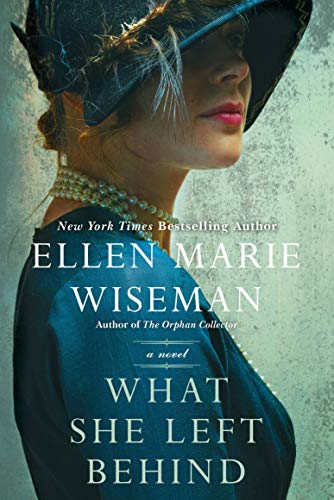 What She Left Behind, by Ellen Marie Wiseman